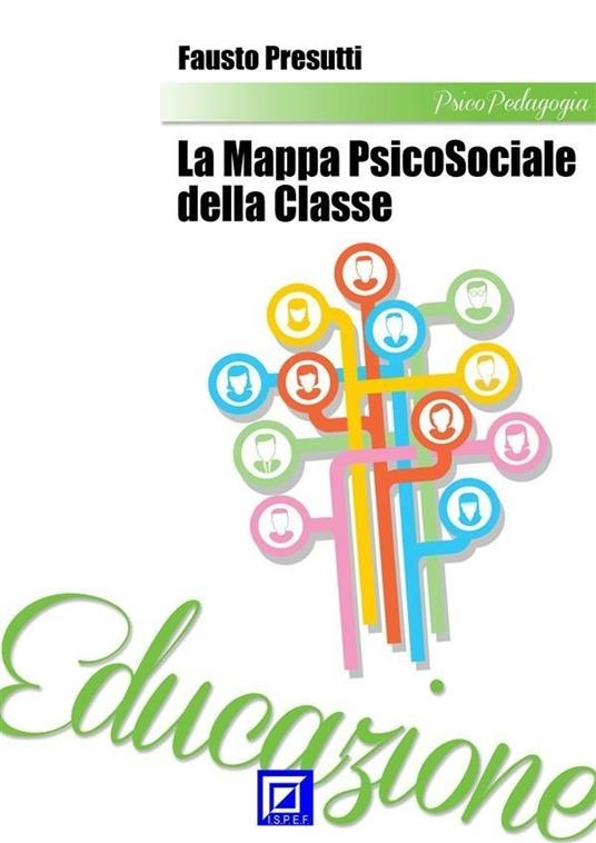 La mappa psico-sociale della classe - Fausto Presutti - ebook