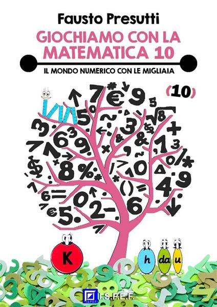 Il Giochiamo con la matematica. Vol. 10 - Fausto Presutti,Fabio Poggi,Eduarda Salbitano - ebook