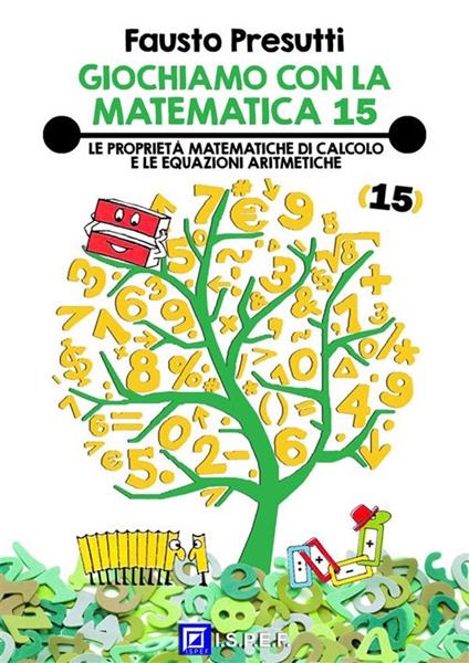 Il Giochiamo con la matematica. Vol. 15 - Fausto Presutti,Fabio Poggi,Eduarda Salbitano - ebook