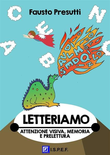 Letteriamo. Attenzione visiva, memoria e prelettura - Fausto Presutti - ebook