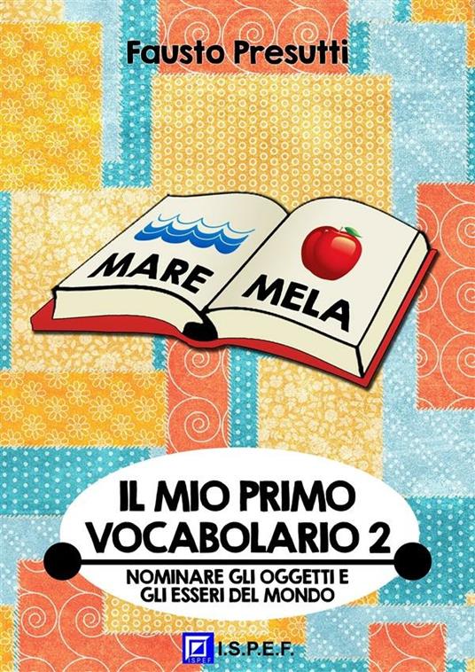 Il mio primo vocabolario. Vol. 2 - Fausto Presutti - ebook