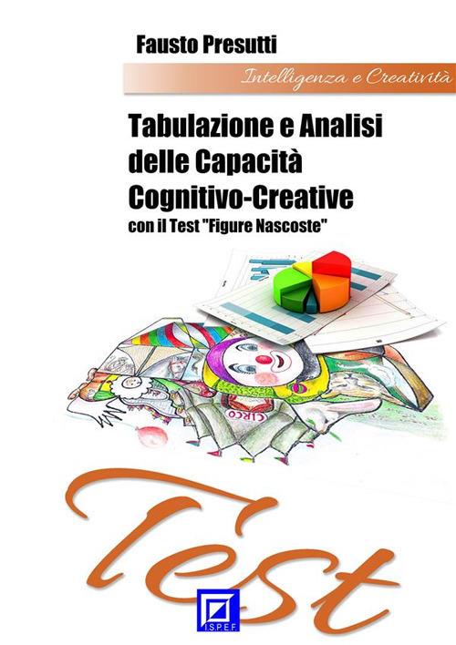 Tabulazione e analisi delle capacità cognitivo-creative con il test «Figure nascoste» - Fausto Presutti - ebook