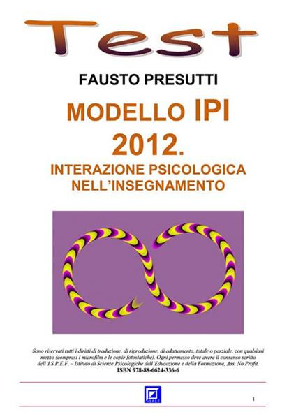 Modello IPI 2012. Interazione psicologia nell'insegnamento - Fausto Presutti - ebook