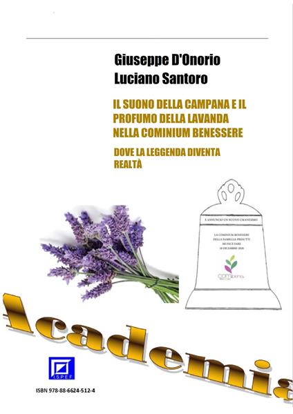 Il suono della Campana e il profumo della Lavanda nella Cominium Benessere. Dove la leggenda diventa realtà - Giuseppe D'Onorio,Luciano Santoro - ebook