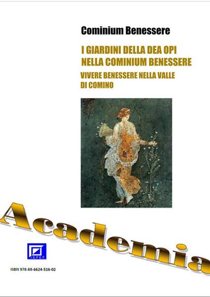 I Giardini della Dea Opi nella Cominium Benessere. Vivere Benessere nella Valle di Comino - Cominium Benessere - ebook