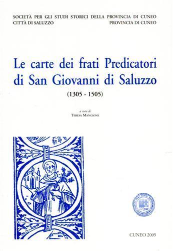Le carte dei frati predicatori di San Giovanni a Saluzzo - Teresa Mangione - copertina