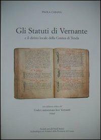 Gli statuti di Vernante e il diritto locale della contea di Tenda. Ediz. critica del codex statutorum loci Vernenti (1554) - Paola Casana Testore - copertina