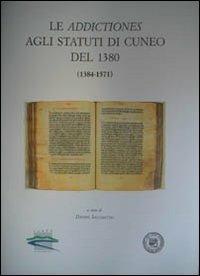 Le addictiones agli statuti di Cuneo del 1380 (1384-1571) - copertina