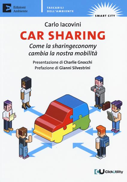 Car sharing. Come la sharing economy cambia la nostra mobilità - Carlo Iacovini - copertina