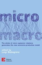 MicroMacro. Il complesso delle micro relazioni sistemiche genera il nuovo modello economico-produttivo