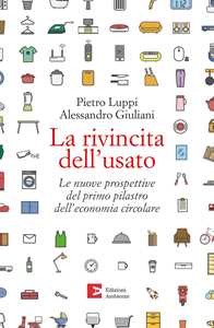 La rivincita dell'usato. Le nuove prospettive del primo pilastro dell'economia circolare