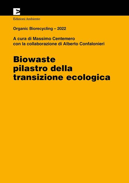 Biowaste. Pilastro della transizione ecologica. Organic Biorecycling 2022 - copertina