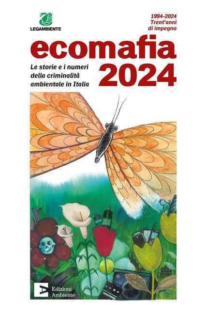 Ecomafia 2024. Le storie e i numeri della criminalità ambientale in Italia - copertina