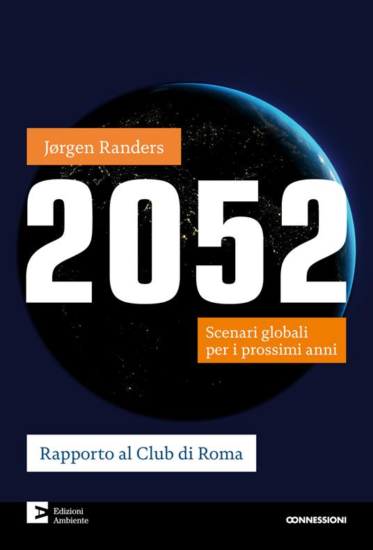 2052. Scenari globali per i prossimi anni - Jorgen Randers,Erminio Cella,Laura Coppo,Elisabetta Luchetti - ebook