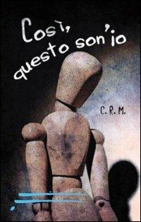 Così, questo son'io - C.R.M. - copertina