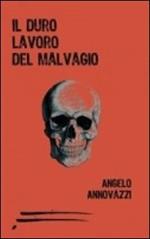 Il duro lavoro del malvaggio