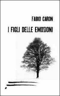 I figli delle emozioni - Fabio Caron - copertina