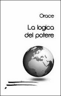 La logica del potere - Orace - copertina