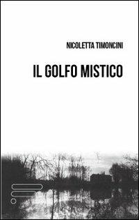 Il golfo mistico - Nicoletta Timoncini - copertina