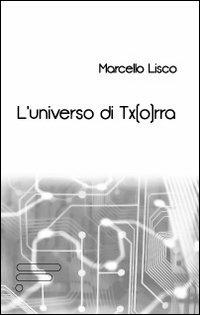 L' universo di Tx(o)rra - Marcello Lisco - copertina