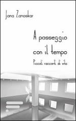 A passeggio con il tempo. Piccoli racconti di vita