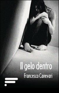 Il gelo dentro - Francesco Canevari - copertina