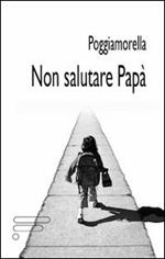 Non salutare papà