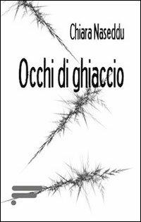 Occhi di ghiaccio - Chiara Naseddu - copertina