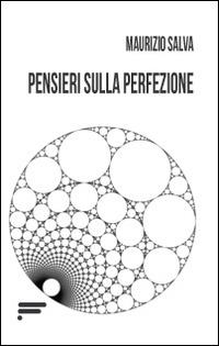 Pensieri sulla perfezione - Maurizio Salva - copertina