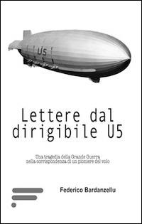 Lettere dal dirigibile U5 - Federico Bardanzellu - copertina