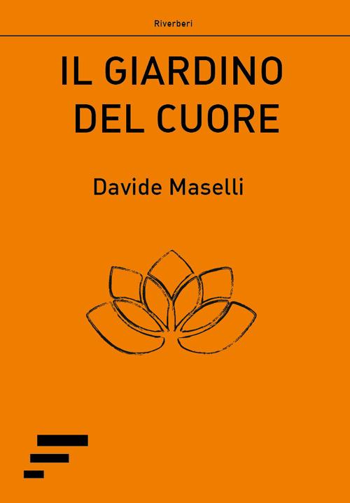 Il giardino del cuore - Davide Maselli - copertina