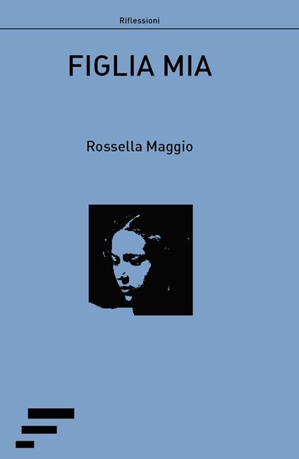 Figlia mia - Rossella Maggio - copertina