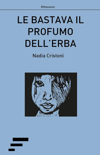 Le bastava il profumo dell'erba - Nadia Cristoni - copertina