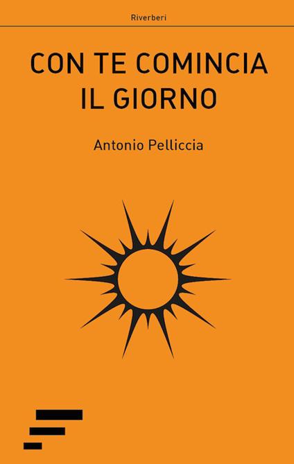 Con te comincia il giorno - Antonio Pelliccia - copertina