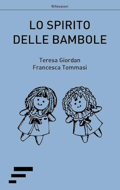 Lo spirito delle bambole - Teresa Giordan,Francesca Tommasi - copertina