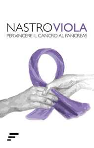 Nastro Viola. Per vincere il cancro al pancreas