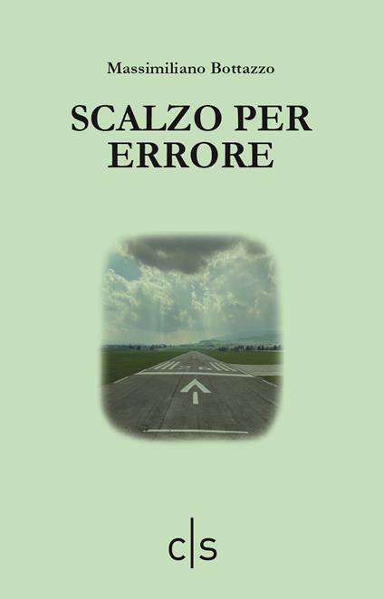 Scalzo per errore - Massimiliano Bottazzo - copertina