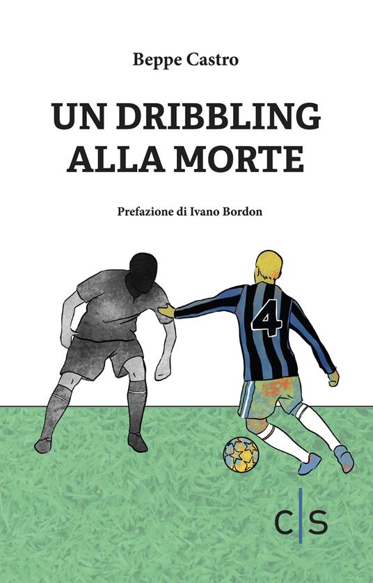 Un dribbling alla morte - Beppe Castro - copertina