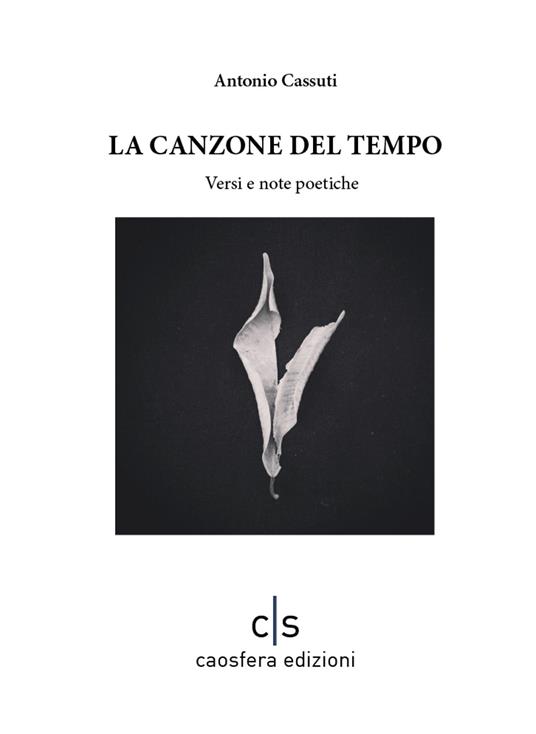 La canzone del tempo. Versi e note poetiche - Antonio Cassuti - copertina