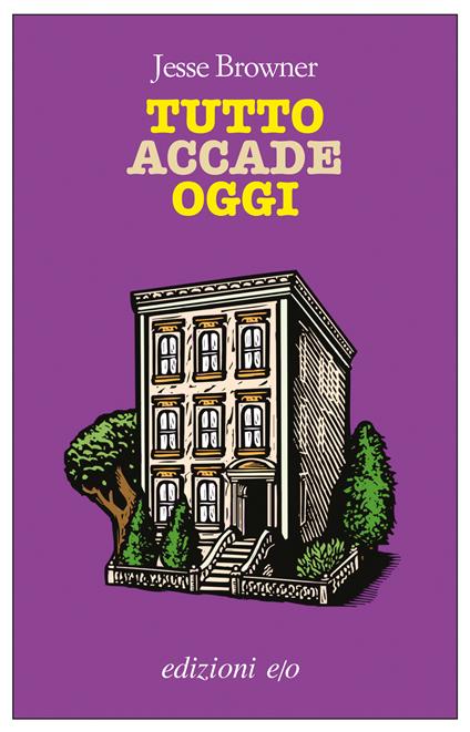 Tutto accade oggi - Jesse Browner,Nello Giugliano - ebook