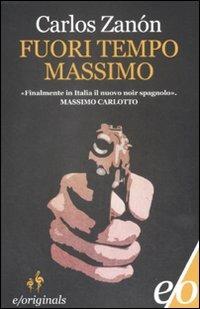 Fuori tempo massimo - Carlos Zanón - copertina