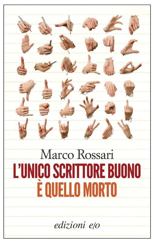 L' unico scrittore buono è quello morto - Marco Rossari - ebook