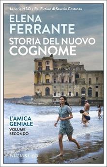 Storia del nuovo cognome. L'amica geniale. Vol. 2 - Elena Ferrante - Libro  - E/O - Dal mondo | IBS