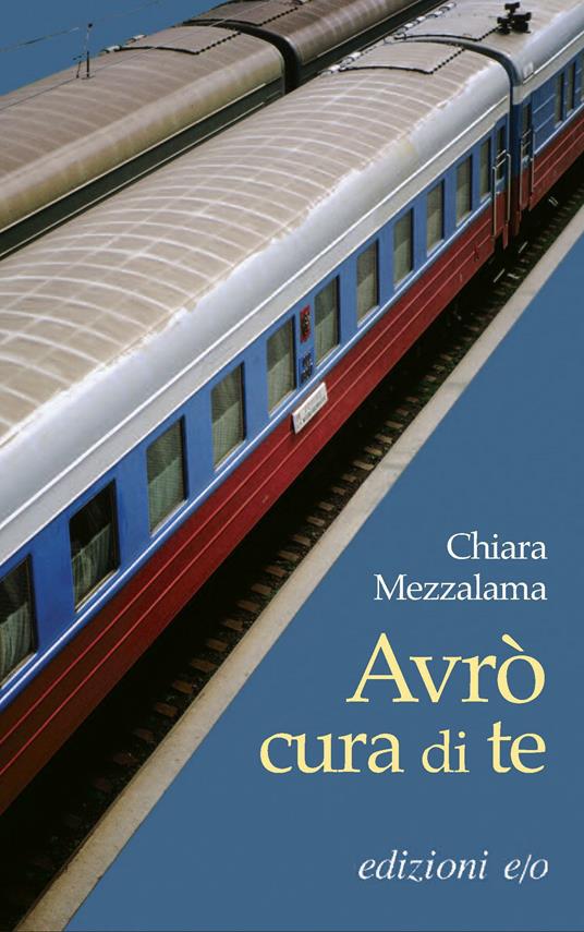 Avrò cura di te - Chiara Mezzalama - ebook