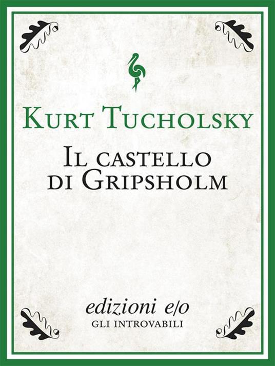 Il castello di Gripsholm - Kurt Tucholsky,Giovanna Cestone - ebook