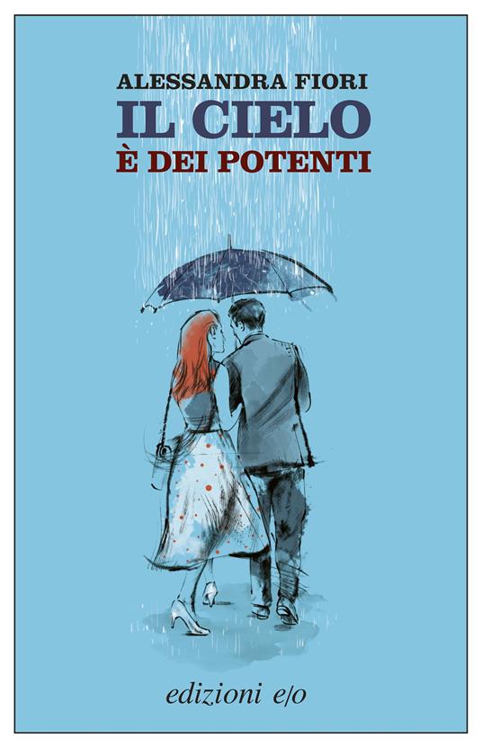 Il cielo è dei potenti - Alessandra Fiori - ebook