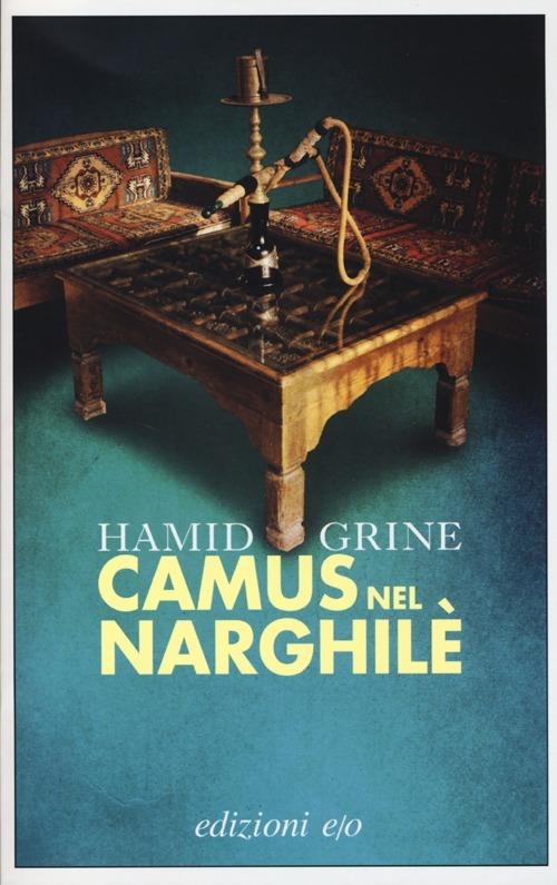 Camus nel narghilè - Hamid Grine - copertina