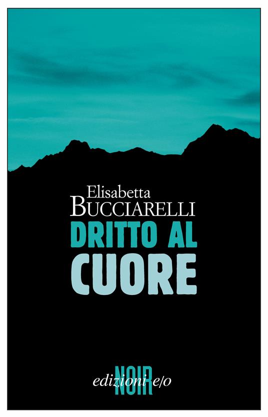 Dritto al cuore - Elisabetta Bucciarelli - ebook