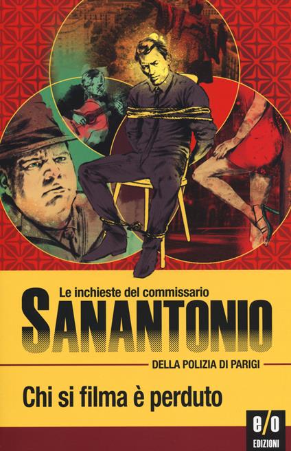 Chi si filma è perduto. Le inchieste del commissario Sanantonio della polizia di Parigi. Vol. 11 - Sanantonio - copertina