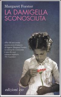 La damigella sconosciuta - Margaret Forster - copertina